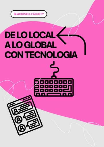 DE LO LOCAL A LO GLOBAL CON TECNOLOGIA