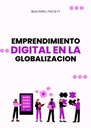 EMPRENDIMIENTO DIGITAL EN LA GLOBALIZACION
