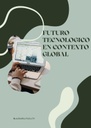 FUTURO TECNOLOGICO EN CONTEXTO GLOBAL