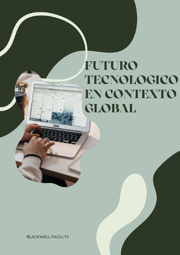 FUTURO TECNOLOGICO EN CONTEXTO GLOBAL