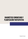 DIAGNÓSTICO COMUNITARIO Y PLANIFICACIÓN PARTICIPATIVA