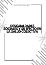 DESIGUALDADES SOCIALES Y SU EFECTO EN LA SALUD COLECTIVA