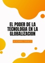 EL PODER DE LA TECNOLOGIA EN LA GLOBALIZACION