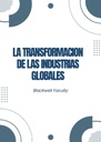 LA TRANSFORMACION DE LAS INDUSTRIAS GLOBALES