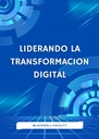 LIDERANDO LA TRANSFORMACION DIGITAL