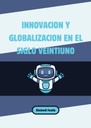 INNOVACION Y GLOBALIZACION EN EL SIGLO VEINTIUNO