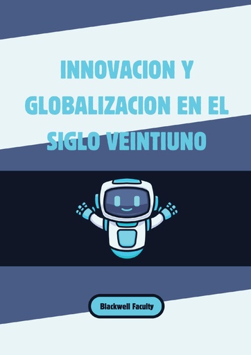 INNOVACION Y GLOBALIZACION EN EL SIGLO VEINTIUNO