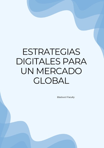 ESTRATEGIAS DIGITALES PARA UN MERCADO GLOBAL