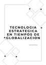 TECNOLOGIA ESTRATEGICA EN TIEMPOS DE GLOBALIZACION