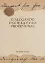 DIALOGANDO DESDE LA ÉTICA PROFESIONAL