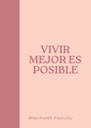 VIVIR MEJOR ES POSIBLE