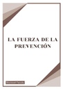 LA FUERZA DE LA PREVENCIÓN