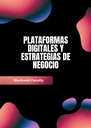 PLATAFORMAS DIGITALES Y ESTRATEGIAS DE NEGOCIO