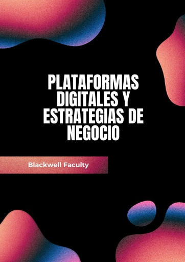 PLATAFORMAS DIGITALES Y ESTRATEGIAS DE NEGOCIO