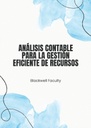 ANÁLISIS CONTABLE PARA LA GESTIÓN EFICIENTE DE RECURSOS
