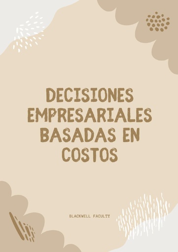 DECISIONES EMPRESARIALES BASADAS EN COSTOS