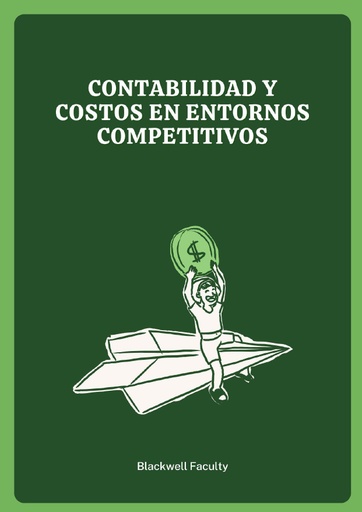 CONTABILIDAD Y COSTOS EN ENTORNOS COMPETITIVOS