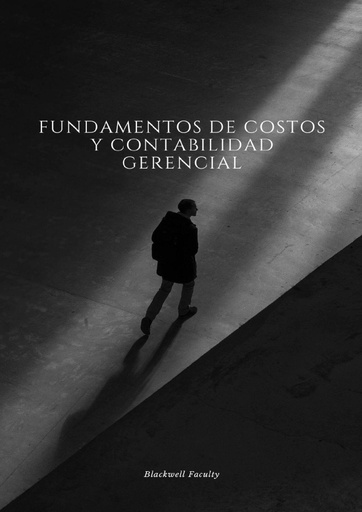 FUNDAMENTOS DE COSTOS Y CONTABILIDAD GERENCIAL