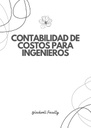 CONTABILIDAD DE COSTOS PARA INGENIEROS