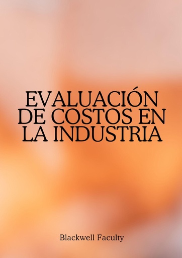 EVALUACIÓN DE COSTOS EN LA INDUSTRIA
