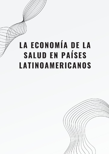 LA ECONOMÍA DE LA SALUD EN PAÍSES LATINOAMERICANOS