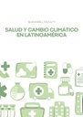 SALUD Y CAMBIO CLIMÁTICO EN LATINOAMÉRICA