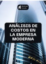 ANÁLISIS DE COSTOS EN LA EMPRESA MODERNA