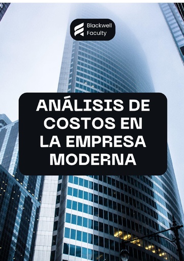 ANÁLISIS DE COSTOS EN LA EMPRESA MODERNA