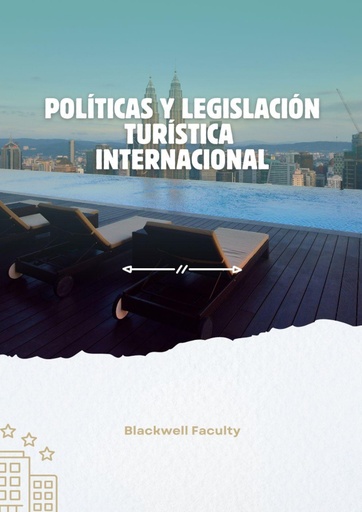 POLÍTICAS Y LEGISLACIÓN TURÍSTICA INTERNACIONAL