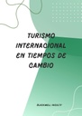 TURISMO INTERNACIONAL EN TIEMPOS DE CAMBIO