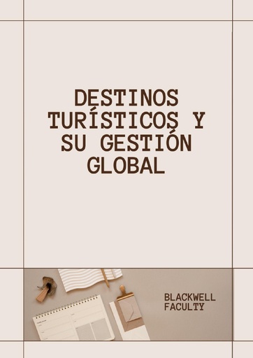 DESTINOS TURÍSTICOS Y SU GESTIÓN GLOBAL