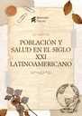 POBLACIÓN Y SALUD EN EL SIGLO XXI LATINOAMERICANO