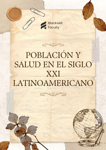 POBLACIÓN Y SALUD EN EL SIGLO XXI LATINOAMERICANO