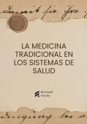 LA MEDICINA TRADICIONAL EN LOS SISTEMAS DE SALUD