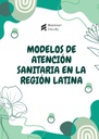 MODELOS DE ATENCIÓN SANITARIA EN LA REGIÓN LATINA