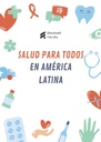 SALUD PARA TODOS EN AMÉRICA LATINA