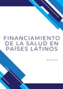 FINANCIAMIENTO DE LA SALUD EN PAÍSES LATINOS