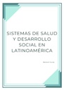 SISTEMAS DE SALUD Y DESARROLLO SOCIAL EN LATINOAMÉRICA