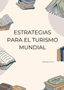 ESTRATEGIAS PARA EL TURISMO MUNDIAL
