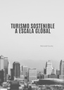 TURISMO SOSTENIBLE A ESCALA GLOBAL