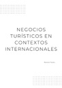 NEGOCIOS TURÍSTICOS EN CONTEXTOS INTERNACIONALES