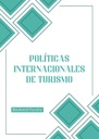 POLÍTICAS INTERNACIONALES DE TURISMO