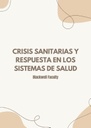 CRISIS SANITARIAS Y RESPUESTA EN LOS SISTEMAS DE SALUD