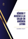 GÉNERO Y ACCESO A LA SALUD EN AMÉRICA LATINA
