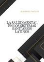 LA SALUD MENTAL EN LOS SISTEMAS SANITARIOS LATINOS