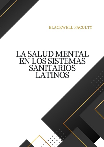 LA SALUD MENTAL EN LOS SISTEMAS SANITARIOS LATINOS