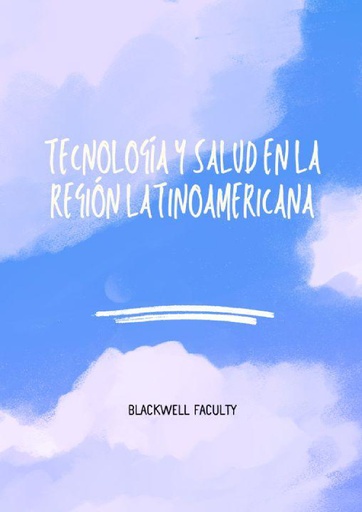 TECNOLOGÍA Y SALUD EN LA REGIÓN LATINOAMERICANA