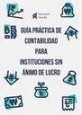 GUÍA PRÁCTICA DE CONTABILIDAD PARA INSTITUCIONES SIN ÁNIMO DE LUCRO