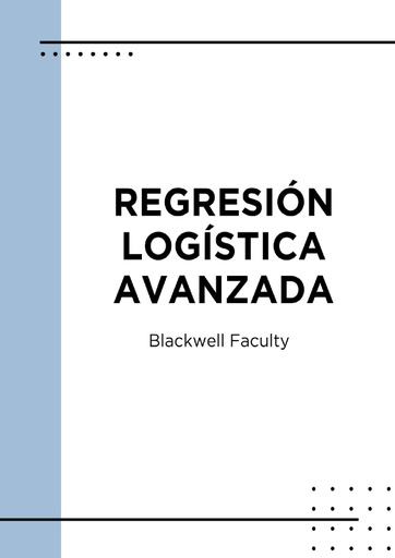 REGRESIÓN LOGÍSTICA AVANZADA