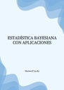 ESTADÍSTICA BAYESIANA CON APLICACIONES